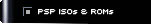 PSP ISO + ROMs